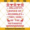 Jolliest Bunch of Assholes SVG, This Side of the Nuthouse SVG, National Lampoons Christmas Vacation SVG, Ugly Christmas Sweater SVG PNG DXF EPS