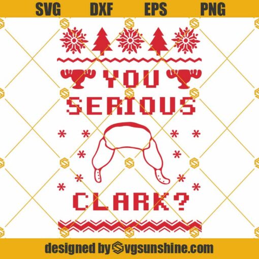 You Serious Clark Ugly Christmas Sweater SVG, National Lampoons Christmas Vacation SVG, Ugly Christmas Sweater SVG