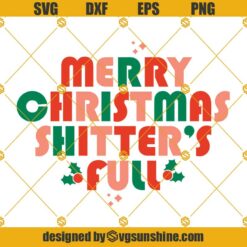 Funny Christmas Svg, Merry Christmas Shitter's Full Svg, Christmas Sublimation Design, Retro Christmas Svg Png Dxf Eps