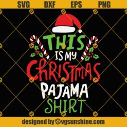 This Is My Christmas Pajama Shirt SVG files for Cricut Silhouette