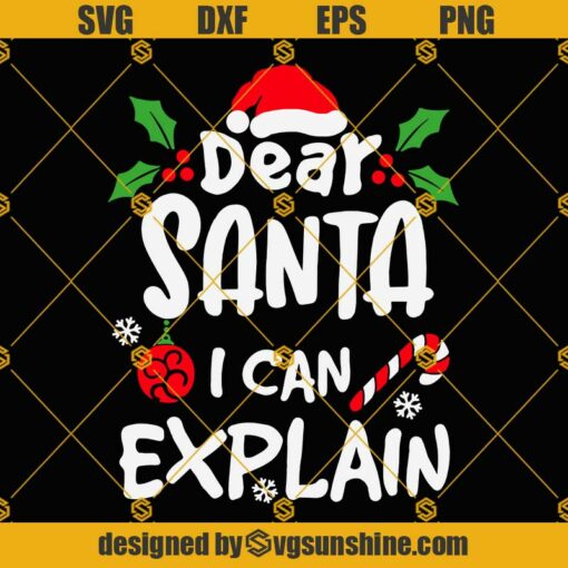 Dear Santa I can Explain SVG, Dear Santa SVG, Cute Christmas SVG, Funny Xmas Quotes SVG