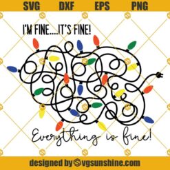 I'm Fine It's Fine Everything is Fine SVG, Tangled Christmas lights SVG PNG DXF EPS Cricut Silhouette