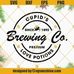 Cupid's Brewing Co Love Potions SVG, Cupid's Brewing Company SVG, Valentines SVG, Valentines Day SVG PNG DXF EPS Designs For Shirts
