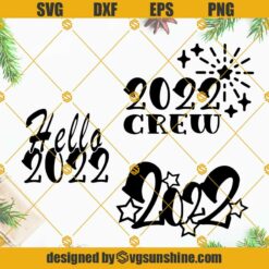 New Years Eve SVG Bundle, 2022 SVG, New Year 2022 Crew SVG, New Years SVG, Hello 2022 SVG, Happy New Year 2022 SVG