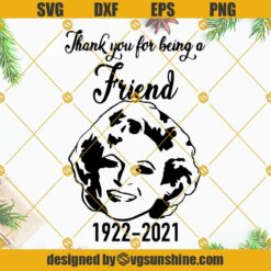Thank You For Being A Friend Betty White SVG, Golden Girls SVG, Betty White SVG
