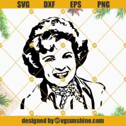 Betty White SVG PNG DXF EPS, Rose Nylund Golden Girls SVG Cut Files For Cricut Silhouette