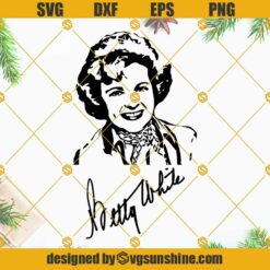 Betty White SVG PNG DXF EPS Cut Files For Cricut Silhouette