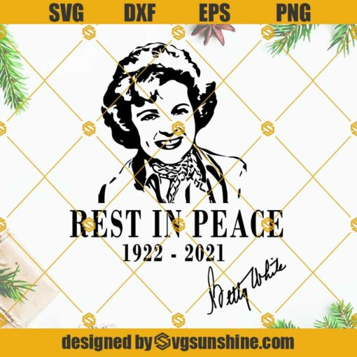 Betty White Rest In Peace 1922 2021 SVG PNG DXF EPS Vector Clipart Cricut Silhouette