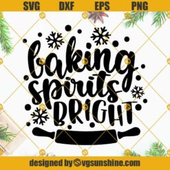 Christmas Baking Spirits Bright SVG, Christmas Baking SVG, Christmas Kitchen Quote SVG, Family Baking SVG