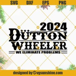 2024 Dutton Wheeler SVG, Beth Dutton Rip Wheeler For President SVG, Yellowstone SVG