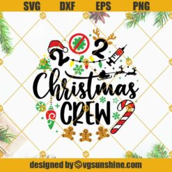 2021 Christmas Crew SVG, Christmas Ornaments SVG, Funny Christmas 2021 Quarantine SVG PNG DXF EPS Cricut