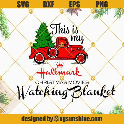 This Is My Hallmark Christmas Movies Watching Blanket SVG PNG DXF EPS ...