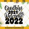 Goodbye 2021 Welcome 2022 SVG, Happy New Year 2022 SVG, Hello 2022 SVG