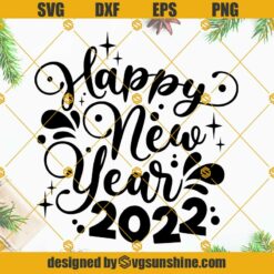I Don’t Know About You But I’m Feeling 2022 SVG, Happy New Year 2022 SVG PNG DXF EPS Cut Files For Cricut Silhouette