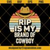Rip Is My Brand Of Cowboy Yellowstone SVG PNG DXF EPS Cut Files