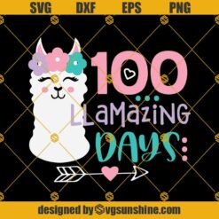 100 Day Of School SVG, Llama SVG, Cute 100 Days Shirt SVG, 100 Llamazing Days SVG, Girl 100th Day SVG Cut Files For Cricut