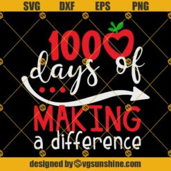 100 Days Of Making A Difference SVG, 100 Days Of School SVG, 100th Day SVG