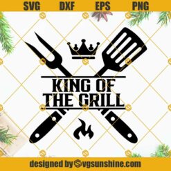 King Of The Grill SVG, BBQ SVG, Grill SVG, Barbecue SVG, Grilling SVG, Fathers Day SVG, Dad SVG