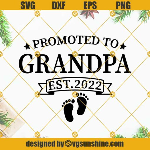 Promoted To Grandpa Est. 2022 SVG, New Grandpa SVG