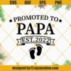 Promoted To PAPA Est. 2022 SVG