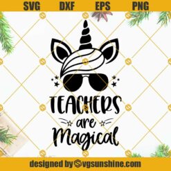 Unicorn Teachers Are magical SVG, Teacher Shirt SVG, Funny Teacher Gift SVG, Back to School SVG Cut Files