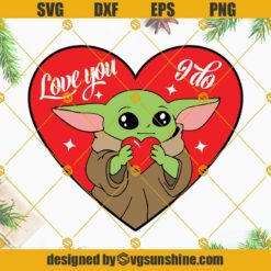 Baby Yoda Love You I Do SVG, Baby Yoda Heart Happy Valentines Day SVG PNG DXF EPS Cricut