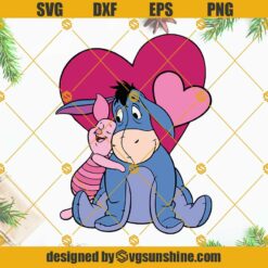 Eeyore And Piglet SVG, Winnie The Pooh SVG, Valentines SVG, Eeyore SVG, Piglet SVG, Heart SVG