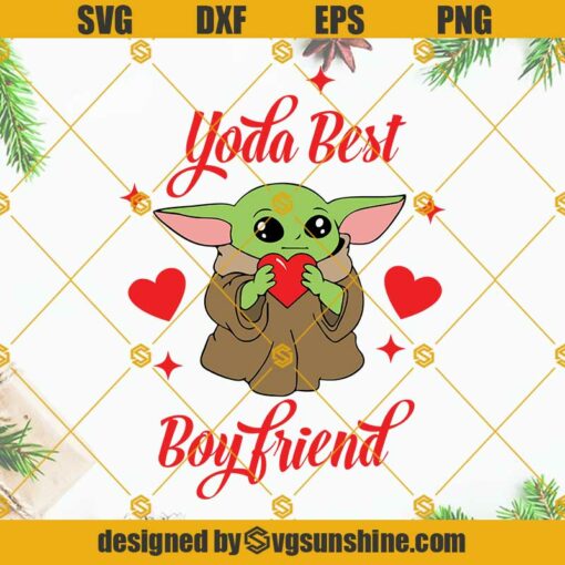 Yoda Best boyfriend SVG, Baby Yoda SVG, Happy Valentines Day SVG, Baby Yoda Heart SVG