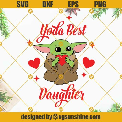 Yoda Best Daughter SVG, Baby Yoda SVG, Happy Valentines Day SVG, Baby Yoda Heart SVG