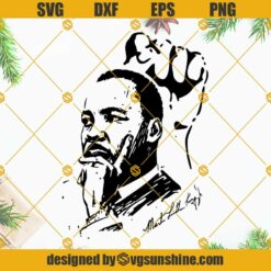 MLK SVG Martin Luther King SVG PNG DXF EPS Cut Files For Cricut Silhouette