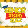 Senior Story 2022 SVG