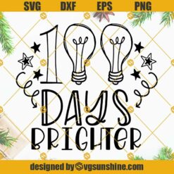 100 Days Brighter SVG PNG, 100 Days Of School SVG, 100 Days SVG, 100 Days Brighter SVG, 100th Day Of School SVG