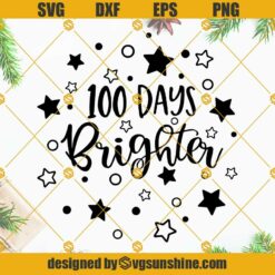 100 Days Brighter SVG, 100th Day Of School SVG, Teacher SVG, School SVG, 100 Days Of School SVG