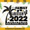 Family Vacation 2022 SVG, Making Memories Together SVG