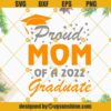 Proud Mom Of A 2022 Graduate SVG