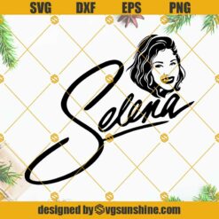 Selena SVG, Selena Silhouette SVG, Selena Signature SVG, Silhouette Selena Quintanilla SVG