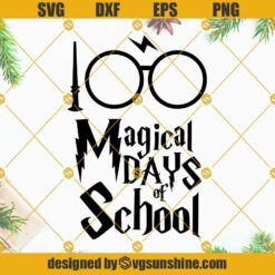 100 Magical Days of School SVG, 100th Day of School SVG Cut File, 100th Day of School Cricut Silhouette, 100th Day of School T-shirt SVG