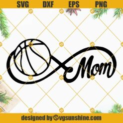 Basketball Mom Infinity SVG, Basketball Mom SVG, Basketball SVG PNG DXF EPS Cut Files For Cricut Silhouette