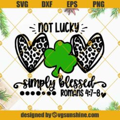 Not Lucky Simply Blessed Shamrock Leopard Heart SVG, St Patricks Day SVG, Bible Verse SVG, Shamrock SVG