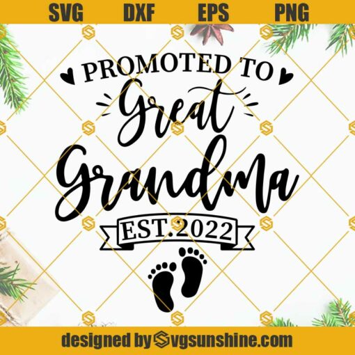 Promoted To Great Grandma Est 2022 SVG, New Grandma SVG, Great Grandma SVG, Mother’s Day SVG