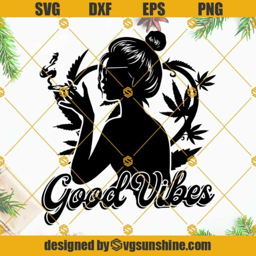 Girl Smoking Cannabis Good Vibes SVG, Smoking Marijuana SVG, Smoking Joint SVG, Weed Girl SVG, Rasta Girl SVG