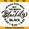 I Am Blackity Black SVG