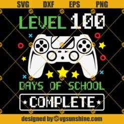 Level 100 Days Of School Complete SVG PNG, School Game Controller SVG, Video Game SVG, 100 Days Of School Boy Shirt SVG