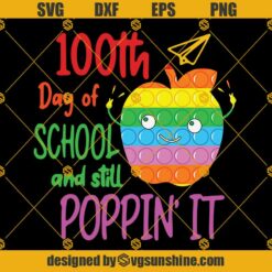100th Day Of School And Still Poppin It SVG, 100 Days Of School SVG, 100 Days Smarter SVG, POP IT 100 Days SVG