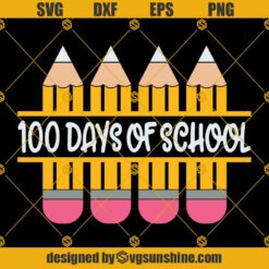 Split Pencil 100 Days Of School SVG, Happy 100th Day Of School SVG, Teacher SVG, Split Pencil SVG