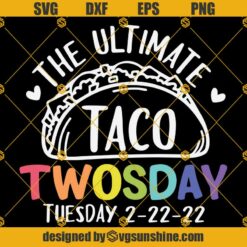 Taco Twosday 2-22-22 SVG, The Ultimate Taco Twosday SVG, Taco Twosday SVG, Taco Twosday Shirt SVG, Taco Tuesday SVG, Teacher Shirt SVG