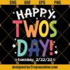 Happy Twosday Tuesday February 22nd 2022 SVG, Happy Twosday SVG, 2-22-22 shirt SVG, Twosday Shirt SVG, Numerology SVG cut files