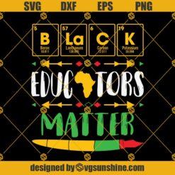 Black Educators Matter SVG, Black History Month Teacher Matter SVG, Black Educator SVG, Black History Month SVG
