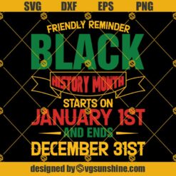 Friendly Reminder Black History Month T Shirt SVG, Black History Month SVG, Black History SVG PNG DXF EPS Cut Files