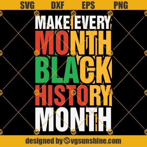 Make Every Month Black History Month SVG